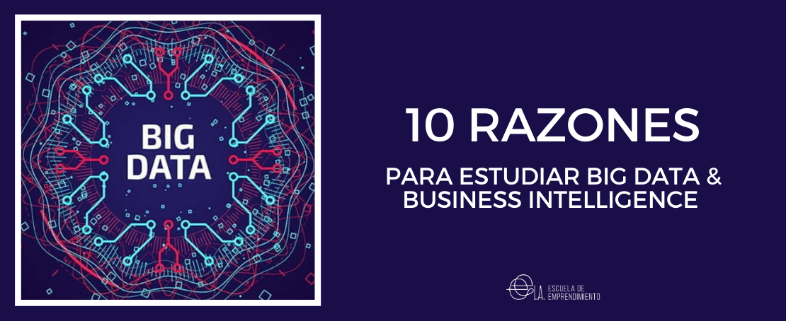 10 razones para estudiar Big Data & Business Intelligence 