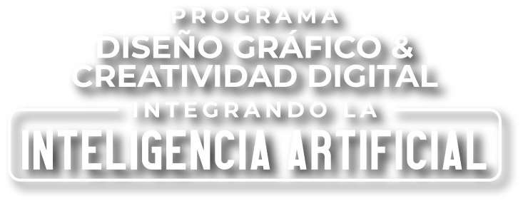 Programa Diseño Gráfico &  Creatividad Digital